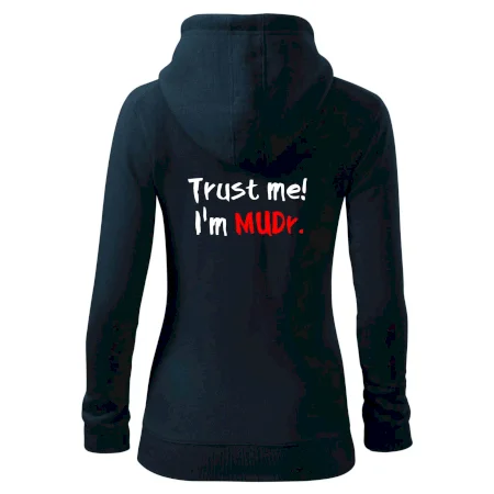 Trust me I´m  MUDr. / Věř mi jsem MUDR.