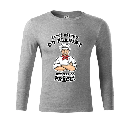 Lepší břicho od slaniny než hrb od práce