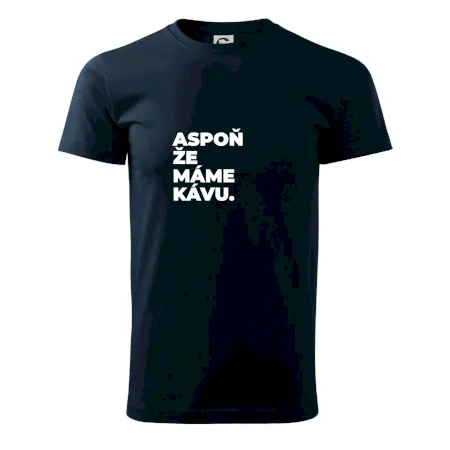 ASPOŇ ŽE MÁME KÁVU.