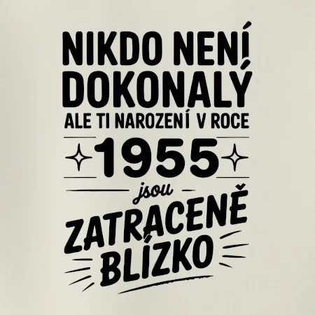 Nikdo není dokonalý ale ti narození v roce 1955 jsou zatraceně blízko