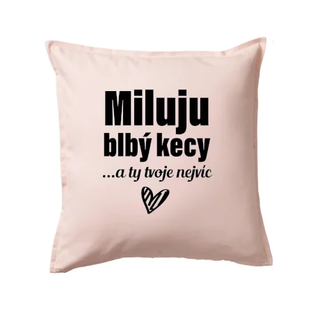 Miluju blbý kecy