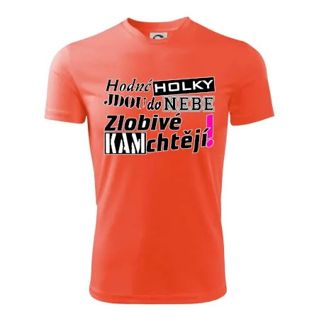 Hodné holky jdou do nebe, zlobivé kam chtějí!