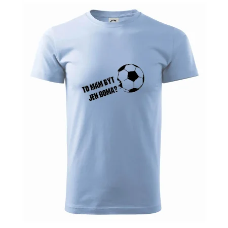 To mám být jen doma? - Fotbal