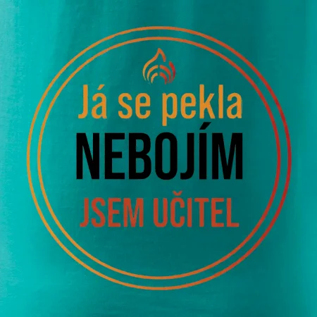 Barevný nápis Já se pekla nebojím, jsem učitel