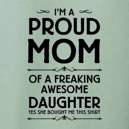 Proud Mom Daughter