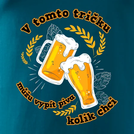 V tomto tričku můžu vypít piva kolik chci
