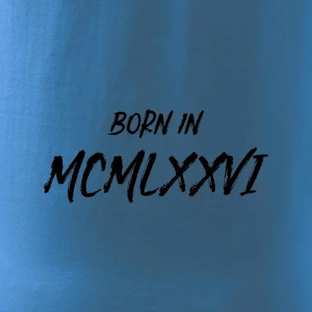 Born in - Římské číslo 1976