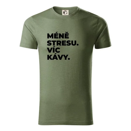 MÉNĚ STRESU.VÍC KÁVY.