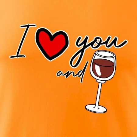 I love you and red wine