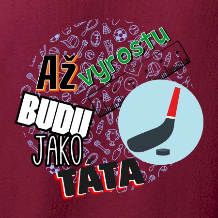 Až vyrostu budu jako táta - Hokejová hokejka