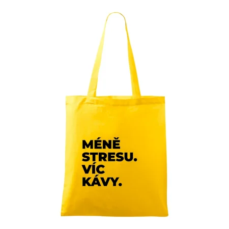 MÉNĚ STRESU.VÍC KÁVY.