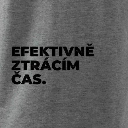 EFEKTIVNĚ ZTRÁCÍM ČAS.