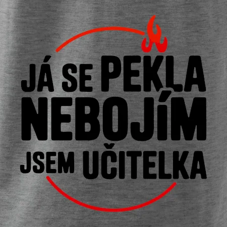 Já se pekla nebojím, jsem učitelka