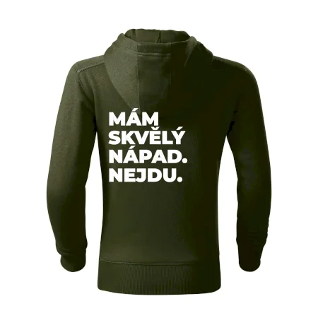 MÁM SKVĚLÝ NÁPAD. NEJDU.