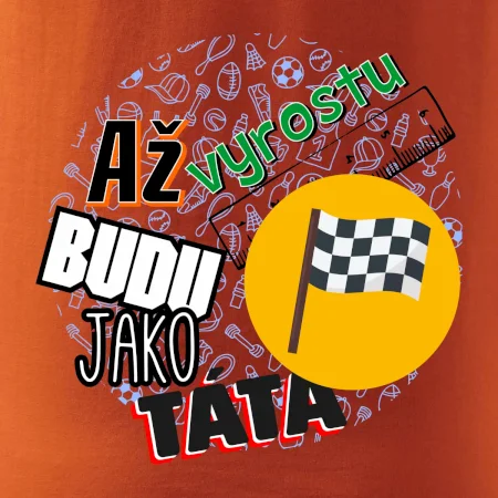 Až vyrostu budu jako táta - závodník