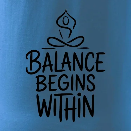 Balance begins within nápis