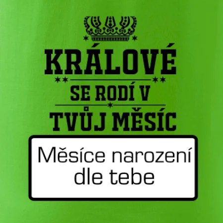 Králové se rodí - tvůj vlastní měsíc