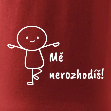 Mě nerozhodíš