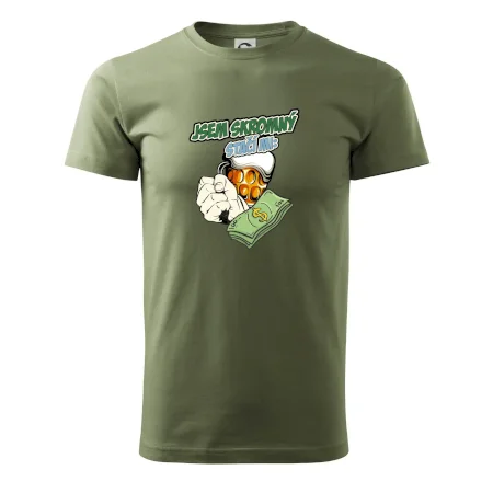 Jsem skromný stačí mi pivo, pěst a prachy