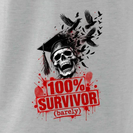100% SURVIVOR (barely)