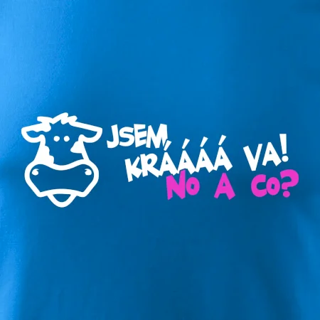 Jsem krávááá va! No a co!