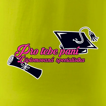 Pro tebe paní Diplomovaná specialistka