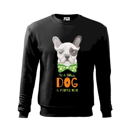 I am bull dog, you are not
