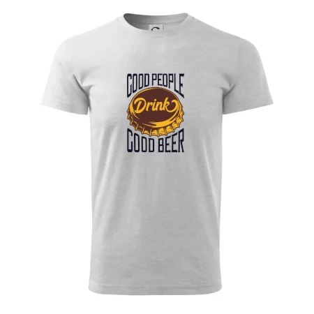 Good People Drink good Beer