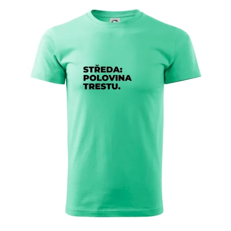 STŘEDA:  POLOVINA TRESTU.