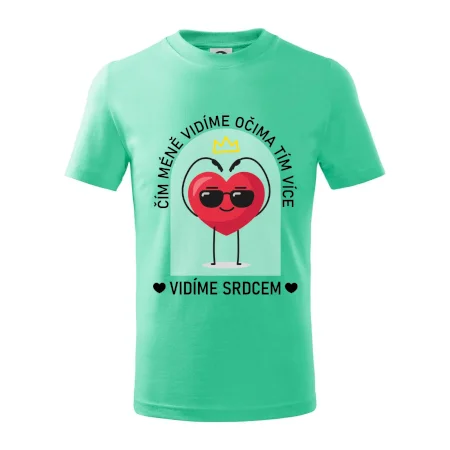 Čím méně vidíme očima tím více vidíme srdcem