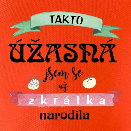 Takto úžasná jsem se už zkrátka narodila