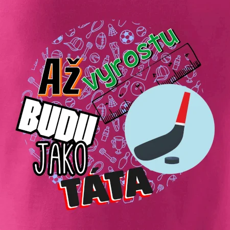 Až vyrostu budu jako táta - Hokejová hokejka