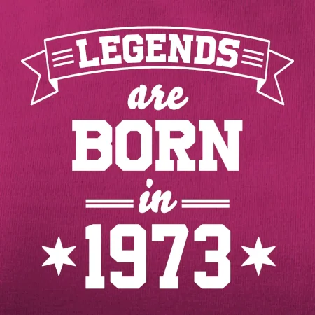 Legends are born in 1973