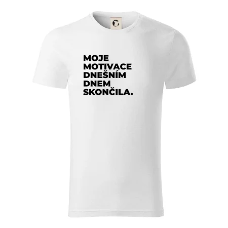 MOJE MOTIVACE DNEŠNÍM DNEM SKONČILA.