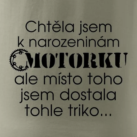 Chtěl - Chtěla jsem dostat motorku - narozeniny