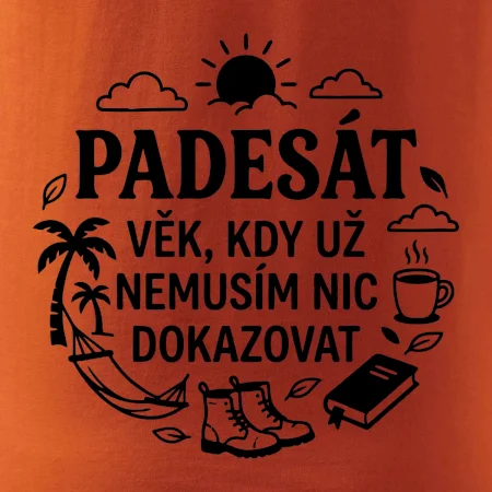 50 věk kdy si nemusím nic dokazovat