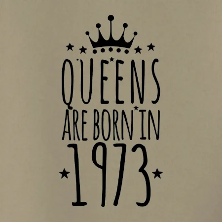 Queens are born in 1973