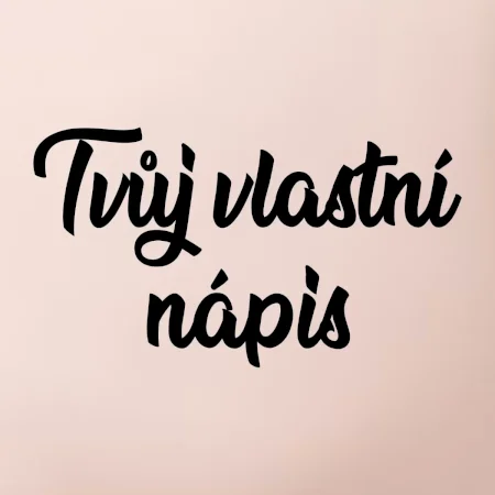 Tvuj vlastní nápis psací