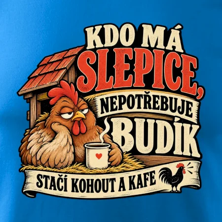 Kdo má slepice nepotřebuje budík