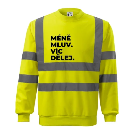 MÉNĚ MLUV. VÍC DĚLEJ.
