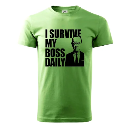 I survive my boss daily