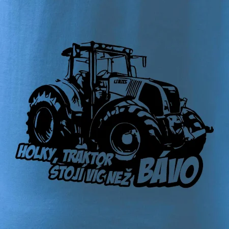 Holky, traktor stojí víc než bávo