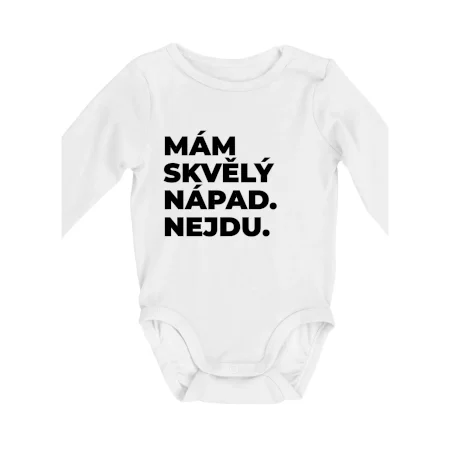 MÁM SKVĚLÝ NÁPAD. NEJDU.