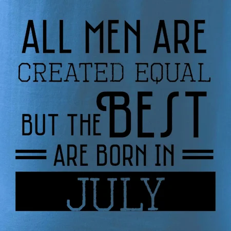 All men are created equal july