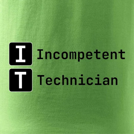 IT Nápis Incompetent Technician