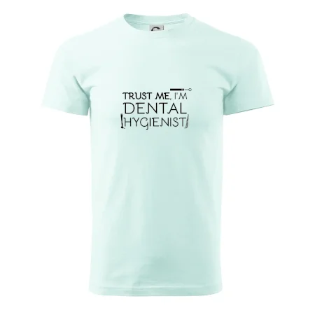 Trust me I'm dental hygienist
