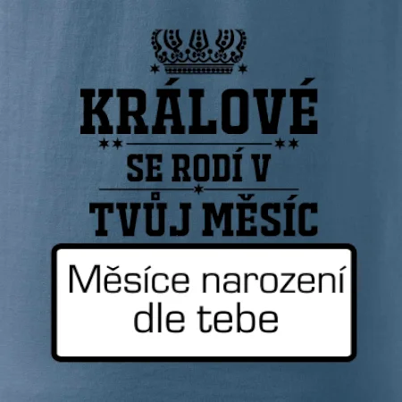 Králové se rodí - tvůj vlastní měsíc