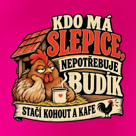 Kdo má slepice nepotřebuje budík