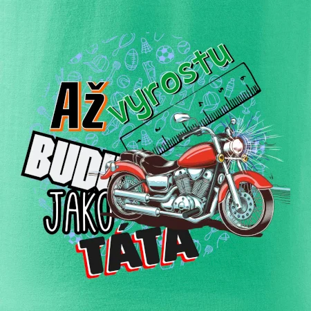 Až vyrostu budu jako táta - klasická motorka