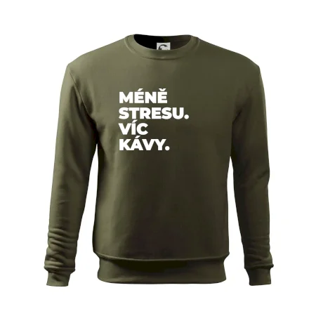 MÉNĚ STRESU.VÍC KÁVY.